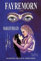 Cover of Fayremorn: Madness or Love Tortured by Margot Dolgin