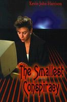Cover of The Smallest Conspiracy by Kevin Harrison