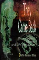 They Came Back: Tales of Reincarnation, Ghosts, and Life After Death