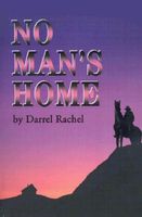 Cover of No Man's Home by Darrel Rachel