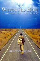 Cover of Westward Hope: A Journey of the Spirit by Jeff Stratton