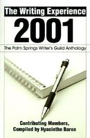 The Writing Experience 2001: The Palm Springs Writer's Guild Anthology