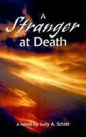 Cover of A Stranger at Death by Judy A. Schlitt