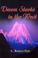 Cover of Dawn Starts in the West by L. Robert Pyle