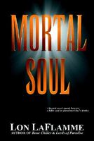 Cover of Mortal Soul by Lon LaFlamme