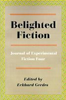 Cover of Belighted Fiction: Journal of Experimental Fiction Four by Eckhard Gerdes