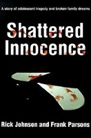 Shattered Innocence: A Story of Adolescent Tragedy and Broken Family Dreams