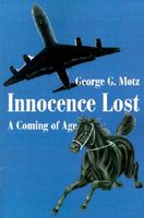 Cover of Innocence Lost: A Coming of Age by George G. Motz