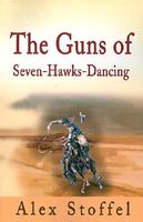 The Guns of Seven-Hawks-Dancing