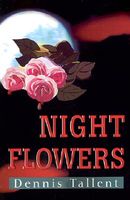 Cover of Night Flowers by Dennis Tallent