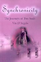 Cover of Synchronicity: The Journeys of Two Souls by Vincent D'Angelo