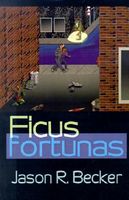 Cover of Ficus Fortunas by Jason Becker