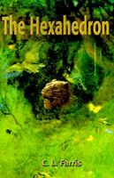 Cover of The Hexahedron by C.L. Farris