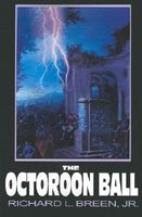 Cover of The Octoroon Ball by Richard L. Breen Jr.