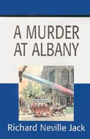 Cover of A Murder at Albany by Richard Neville Jack