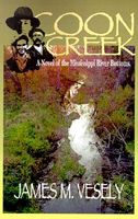 Cover of Coon Creek: A Novel of the Mississippi River Bottoms by James M. Vesely