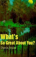 What's So Great about You?
