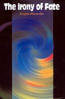 Cover of The Irony of Fate by Angela Alexander