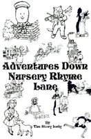 Cover of Adventures Down Nursery Rhyme Lane by Story Lady