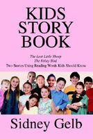 Cover of Kids Story Book: The Lost Little Sheep/The Feisty Bird/Two Stories Using Reading Words Kids Should Know by Sidney Gelb