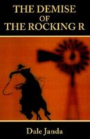 Cover of The Demise of the Rocking R by Dale Janda
