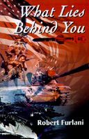 Cover of What Lies Behind You by Robert Furlani