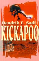 Cover of Kickapoo by Hendrik E. Sadi