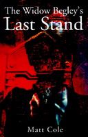 Cover of The Widow Begley's Last Stand by Matt Cole