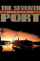 Cover of The Seventh Port by Patricia McCune Irvine