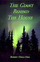 Cover of Giant Behind the House by Robert Della-Sera