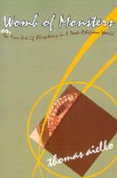 Cover of Womb of Monsters: Or, the Fine Art of Blasphemy in a Post-Religious World by Thomas Aiello