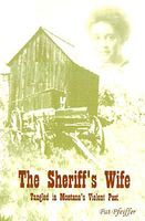 Cover of Sheriff's Wife: Tangled in Montana's Violent Past by Pat Pfeiffer