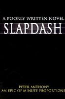 Slapdash: A Poorly Written Novel