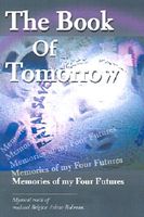 Cover of The Book of Tomorrow: Memories of My Four Futures by Brigitte Rahman