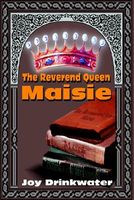 Cover of The Reverend Queen Maisie by Joy Drinkwater