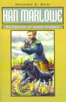 Cover of Han Marlowe: Collection of Short Stories by Hendrik E. Sadi
