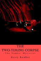Cover of The Two-Timing Corpse: The Number Mysteries by Dusty Bunker