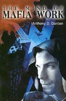 Cover of The Mind of Mafia Work by Anthony D. Darden
