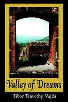 Cover of Valley of Dreams by Tibor Timothy Vajda