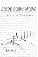 Cover of Colophon: A Novel of Renaissance Florence by Jo Ford