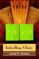 Cover of Indwelling Glory by Jodie K. Scales