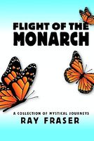 Cover of Flight of the Monarch by Ray Fraser