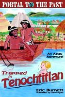 Cover of Trapped in Tenochtitlan: An Aztec Adventure by Eric Burnett
