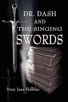 Cover of Dr. Dash and the Singing Swords by Mary Jane Hallifax