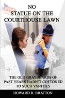 Cover of No Statue on the Courthouse Lawn by Howard R. Bratton