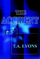 Cover of The Accident by T.A. Lyons