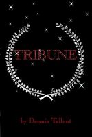 Cover of Tribune by Dennis Tallent