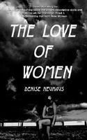 Cover of The Love of Women by Denise Neuhaus