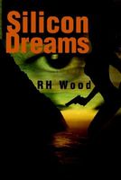 Cover of Silicon Dreams by R.H. Wood