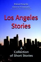 Cover of Los Angeles Stories: A Collection of Short Stories by Robert Noyola